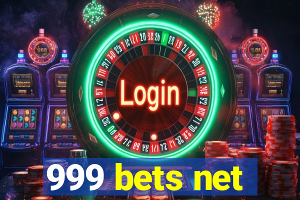 999 bets net